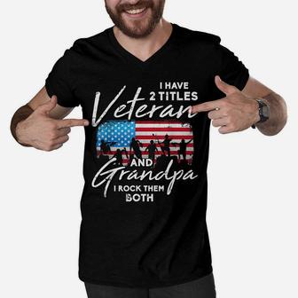Veteran Grandpa American Flag Two Titles Grandfather Gifts Men V-Neck Tshirt | Crazezy