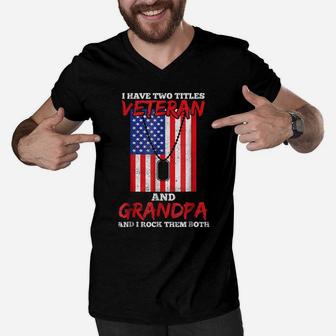 Veteran Shirts Two Titles Grandpa Tees Men Dad Soldier Gifts Men V-Neck Tshirt | Crazezy CA