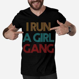 Vintage Retro I Run A Girl Gang Mom Of Girls Dad Mother's Men V-Neck Tshirt | Crazezy AU