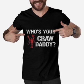 Whos Your Craw Daddy Crawfish Boil Funny Cajun Men Men V-Neck Tshirt | Crazezy DE