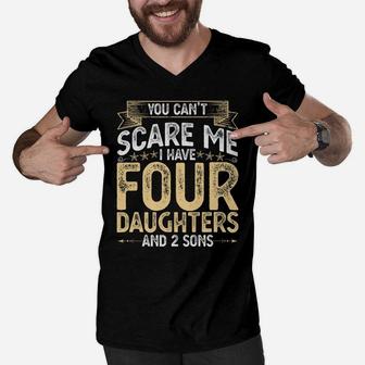 You Cant Scare Me I Have 4 Daughters And 2 Sons Fathers Day Men V-Neck Tshirt | Crazezy CA