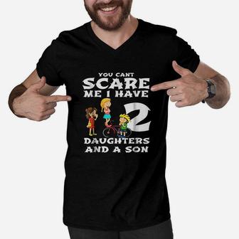 You Cant Scare Me I Have Two Daughters And A Son Dads Men V-Neck Tshirt | Crazezy UK