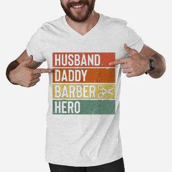 Barber Dad Husband Daddy Hero Fathers Day Men V-Neck Tshirt | Crazezy DE