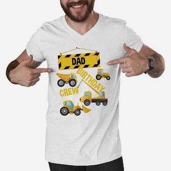 Dad Birthday Crew Construction Truck Birthday Party Digger Sweatshirt Men V-Neck Tshirt | Crazezy
