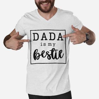 Dada Is My Bestie Men V-Neck Tshirt | Crazezy AU