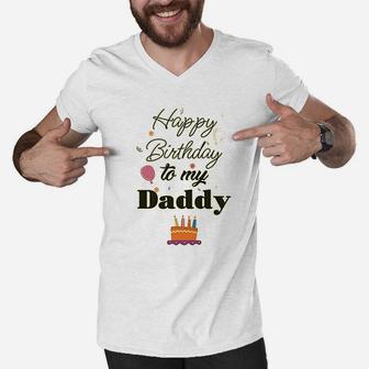 Happy Birthday To My Daddy Men V-Neck Tshirt | Crazezy DE