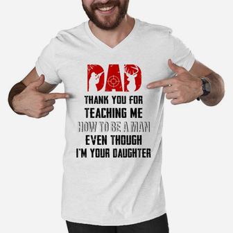 Hunting Dad Thank You For Teaching Me How To Be A Man Funny Men V-Neck Tshirt | Crazezy