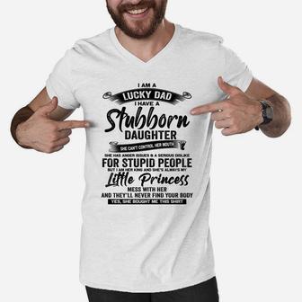 I Am A Lucky Dad I Have Stubborn Daughter Father's Day Xmas Men V-Neck Tshirt | Crazezy