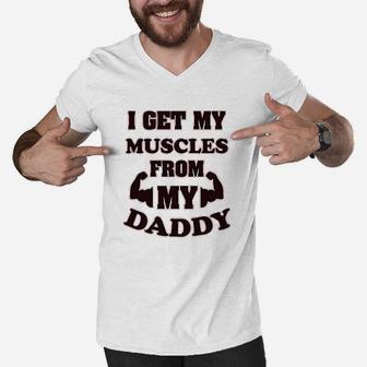 I Get My Muscles From Daddy Workout Gym Dad Fathers Day Men V-Neck Tshirt | Crazezy AU