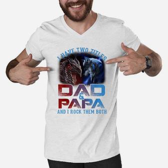 I Have Two Titles Dad And Papa Wolf And Dragon Father's Day Men V-Neck Tshirt | Crazezy UK