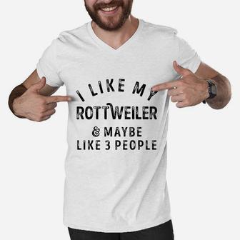 I Like My Rottweiler Dog And Maybe Like 3 People Pet Lovers Men V-Neck Tshirt - Seseable