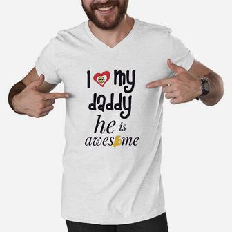 I Love My Daddy He Awesome Dad Father Men V-Neck Tshirt | Crazezy CA