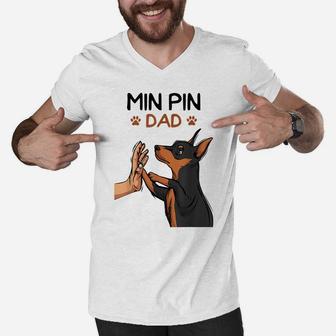 Mens Min Pin Dad Miniature Pinscher Dog Father Men Father´S Day Men V-Neck Tshirt | Crazezy