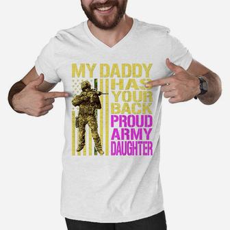 My Daddy Has Your Back Shirt Military Proud Army Daughter Men V-Neck Tshirt | Crazezy CA
