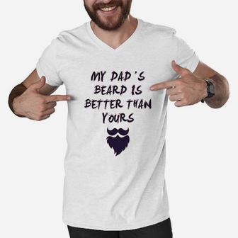 My Dads Beard Is Better Than Yours Dad Fathers Day Men V-Neck Tshirt | Crazezy