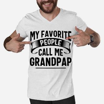 My Favorite People Call Me Grandpap Fathers Day Men V-Neck Tshirt | Crazezy