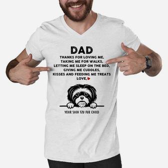 Shih Tzu Dog Dad Fur Child Thanks For Loving Me Father's Day Men V-Neck Tshirt | Crazezy
