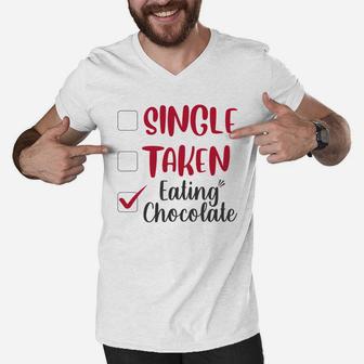 Single Taken Eating Chocolate Valentines Day Gift Happy Valentines Day Men V-Neck Tshirt - Seseable