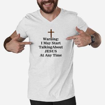 Warning I May Start Talking About Jesus Quotes Men V-Neck Tshirt - Seseable
