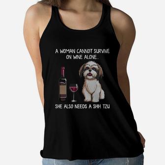 A Woman Cannot Survive On Wine Alone She Also Needs A Shih Tzu Women Flowy Tank - Seseable