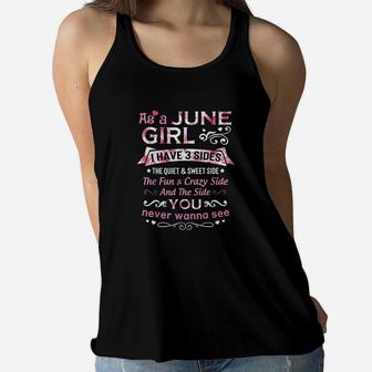 As A June Girl I Have 3 Sides The Quiet And Sweet Side Women Flowy Tank | Crazezy AU