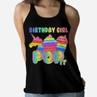 Birthday Girl Pop It Unicorn Girl Pop It Birthday Gift Women Flowy Tank | Crazezy