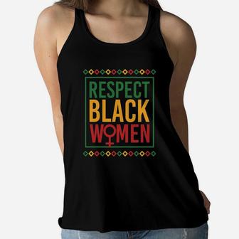 Black History Month Respect Black Women Women Flowy Tank - Seseable