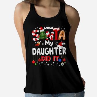 Dear Santa My Daughter Did It Funny Christmas Gift Boys Kids Sweatshirt Women Flowy Tank | Crazezy CA
