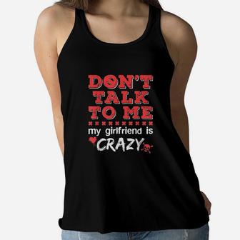 Dont Talk To Me My Girlfriend Is Crazy Funny Jealous Gf Women Flowy Tank | Crazezy