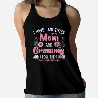 Flower I Have Two Titles Mom And Grammy And I Rock Them Both Women Flowy Tank - Seseable