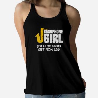 Funny Saxophone Girl Long Winded Gift From God Women Flowy Tank - Thegiftio UK