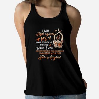 Girl I Will Fight Against Ms Because God Chose Me To Fight It While I Wish Women Flowy Tank - Monsterry CA