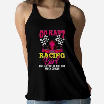 Go Kert Racing Girl Like A Regular Girl But Much Cooler Women Flowy Tank - Monsterry AU