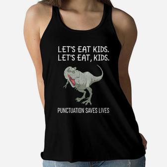Grammar Teacher Gift Let's Eat Kids Punctuation Saves Lives Women Flowy Tank | Crazezy DE