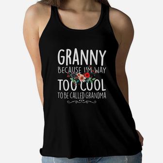 Granny Because I Am Way Too Cool To Be Called Grandma Floral Women Flowy Tank - Seseable
