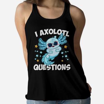 I Axolotl Questions Funny Axolotl Lover Boys Girls Kids Women Flowy Tank | Crazezy CA