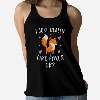 I Just Really Like Foxes Ok Cute Gifts For Girls Fox Lover Women Flowy Tank | Crazezy