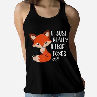 I Just Really Like Foxes Shirt Fox Lover Girl Women Flowy Tank | Crazezy