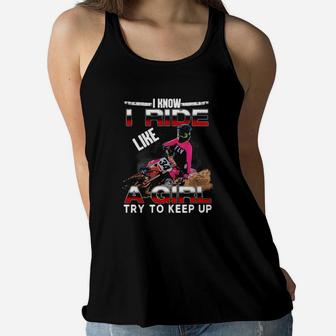 I Know I Ride A Girl Try To Keep Up Women Flowy Tank - Monsterry CA