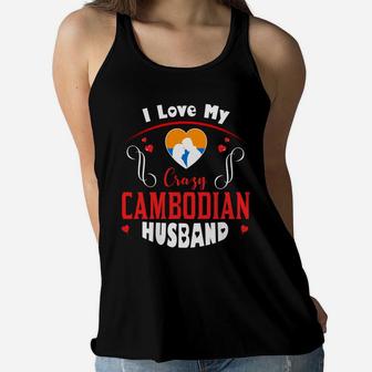 I Love My Crazy Cambodian Husband Happy Valentines Day Women Flowy Tank - Seseable