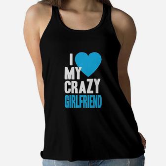 I Love My Crazy Girlfriend Women Flowy Tank | Crazezy UK