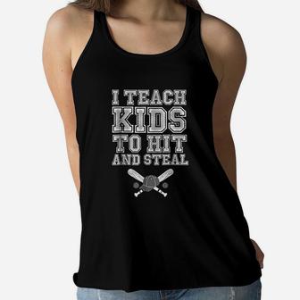 I Teach Kids To Hit And Steal Baseball Coach Gift Women Flowy Tank | Crazezy