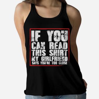 If You Can Read This My Girlfriend Says You Are Too Close Women Flowy Tank - Monsterry CA