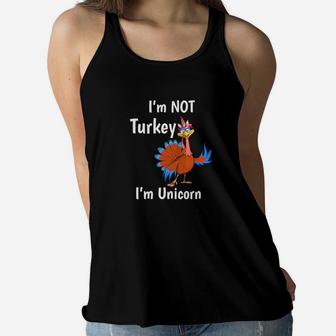 Im Not Turkey Im Unicorn Thanksgiving Day Girls Women Flowy Tank - Thegiftio UK