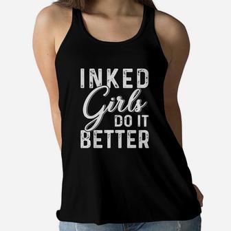 Inked Girls Do It Better Tattoos Tattooed Women Flowy Tank - Thegiftio UK