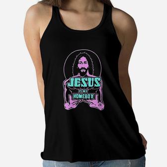 Jesus Is My Homeboy Women Flowy Tank | Crazezy AU