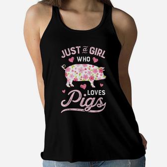 Just A Girl Who Loves Pigs T Shirt Funny Pig Farmer Gifts Women Flowy Tank | Crazezy CA