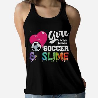 Just A Girl Who Loves Soccer And Slime Cute Funny Gift Women Flowy Tank | Crazezy UK
