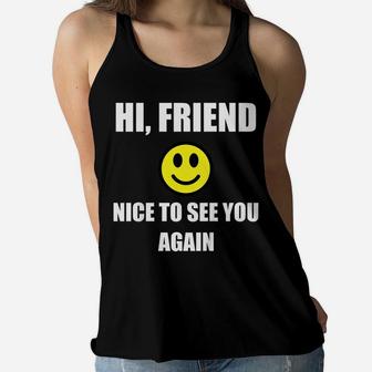Kids Hi Friend Nice To See You Again Back To School First Day Kid Women Flowy Tank | Crazezy