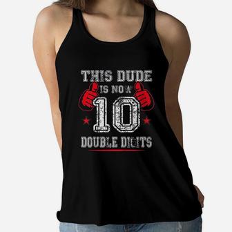 Kids This Dude Is Now 10 Double Digits 10Th Birthday Gift Women Flowy Tank | Crazezy UK